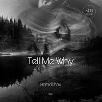 Hamidshax — Tell Me Why Ft Nmg — обложка